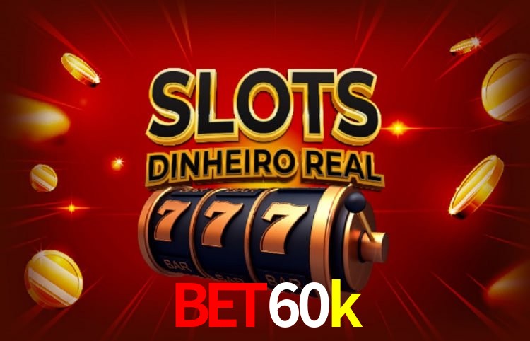 Benefícios da Conta bet60k